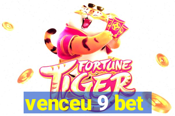 venceu 9 bet